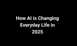 How AI is Changing Everyday Life in 2025